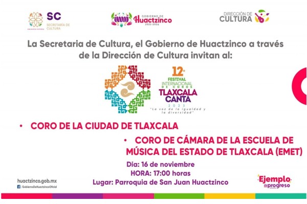 Dirección de Cultura de Huactzinco invita al 12° Festival Internacional de Coros Tlaxcala canta 2023