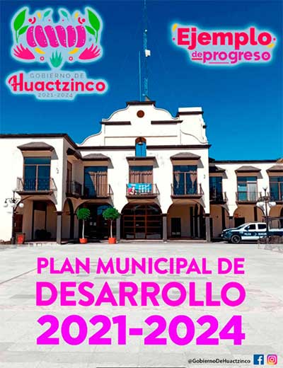 Gobierno de Huactzinco. Plan Municipal de Desarrollo 2021-2024